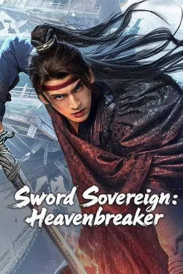 پوستر Sword Sovereign: Heavenbreaker
فرمانروای شمشیر: شکننده ی آسمان