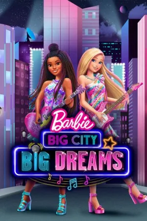 پوستر Barbie: Big City, Big Dreams
باربی: شهر بزرگ ، رویاهای بزرگ