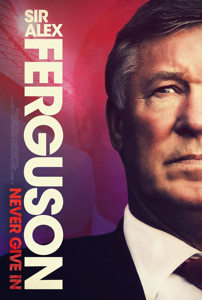 پوستر Sir Alex Ferguson: Never Give In
آقای الکس فرگوسن: هرگز تسلیم نشو