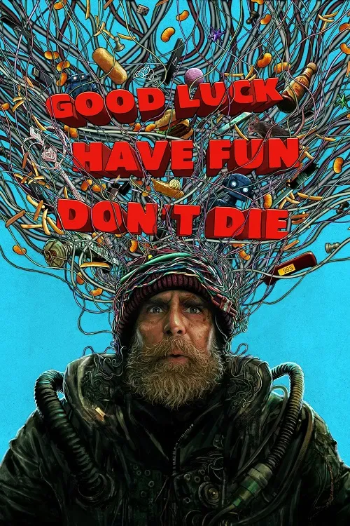 پوستر Good Luck, Have Fun, Don’t Die
موفق باشید، خوش بگذره، نمیرید